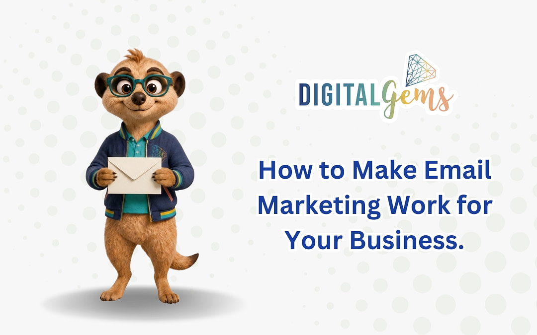 How to Make Email Marketing Work for Your Business