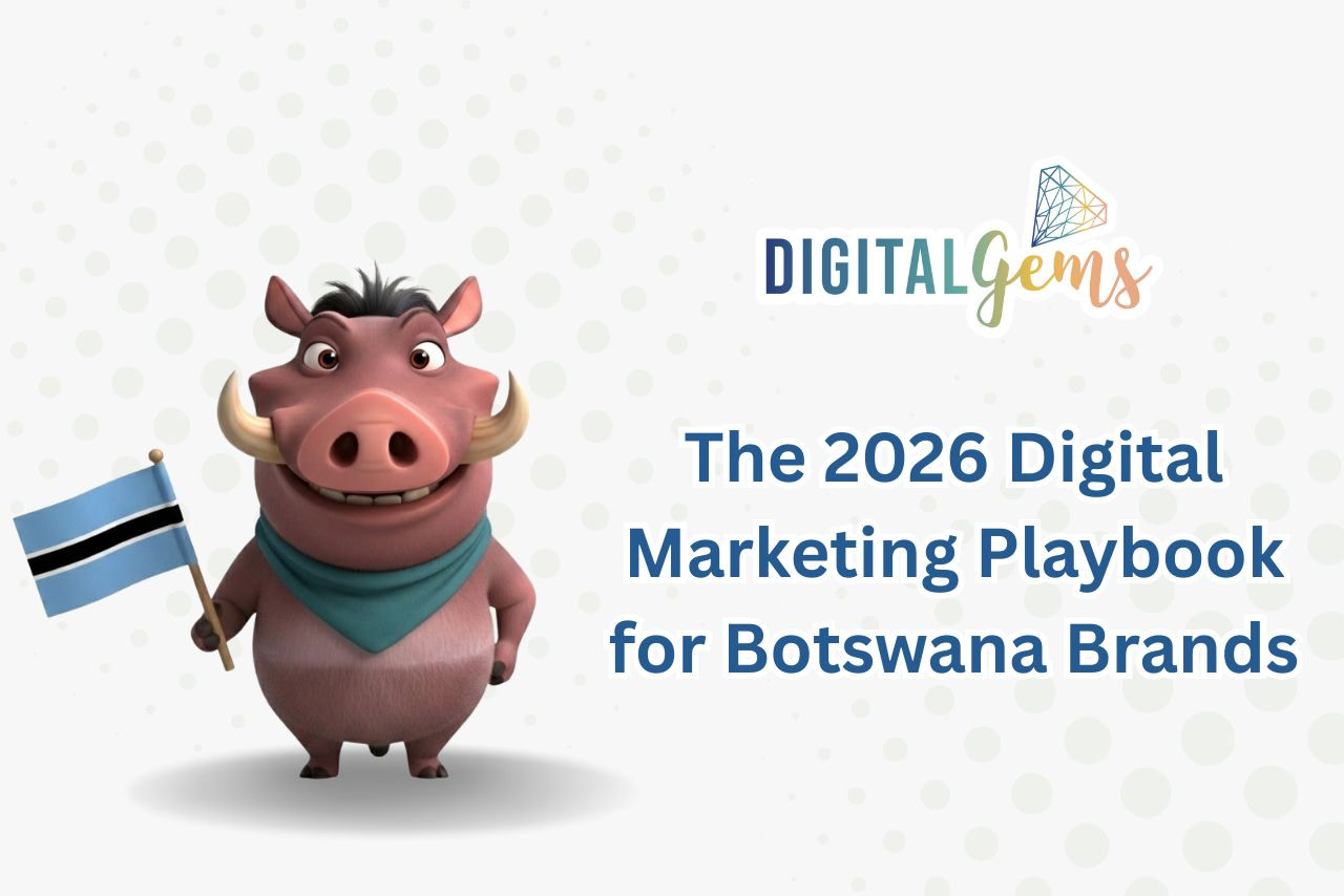 The 2026 Digital Marketing Playbook for Botswana Brands